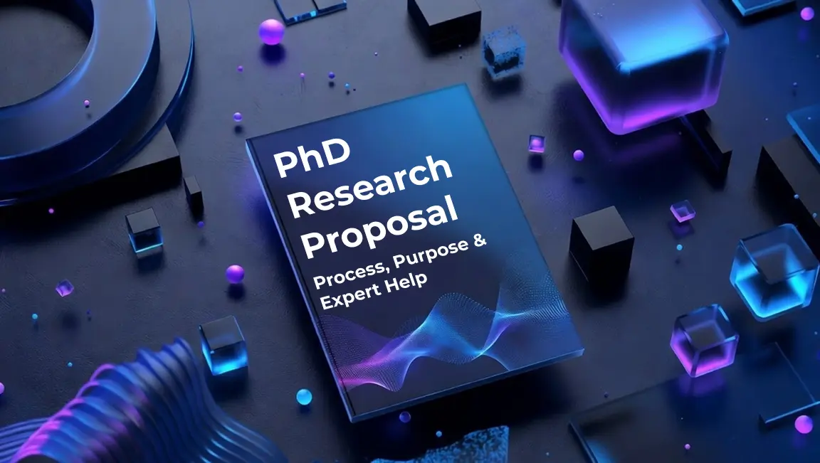 PhD Research Proposal – Process, Purpose & Expert Help