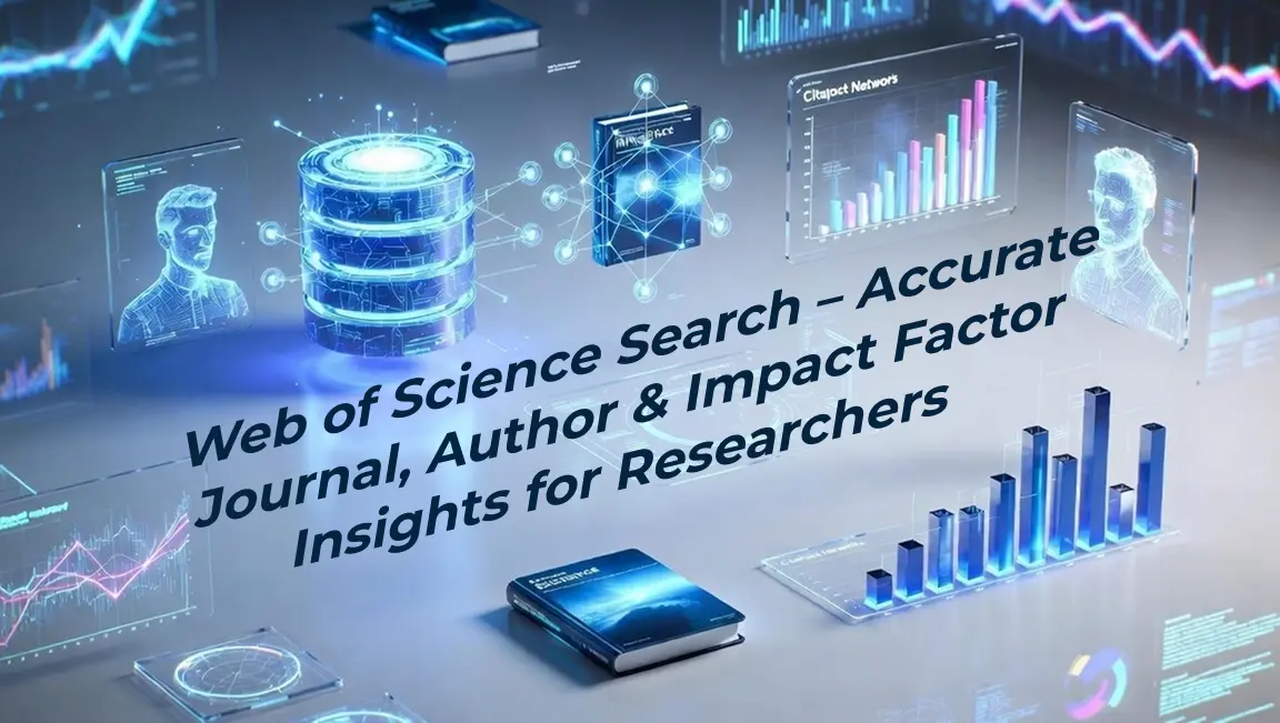 Web of Science Search – Accurate Journal, Author & Impact Factor Insights for Researchers